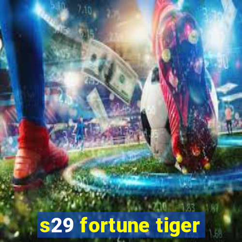 s29 fortune tiger